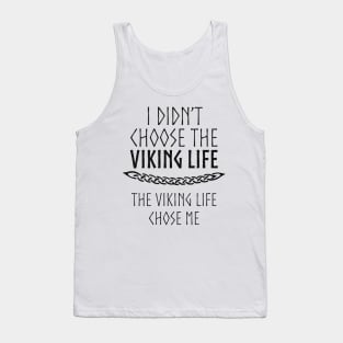 I Didn't Choose The Viking Life Tank Top